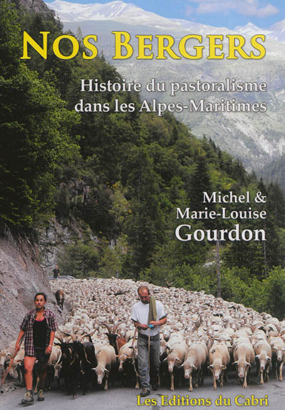 Nos bergers : histoire du pastoralisme dans les Alpes-Maritimes