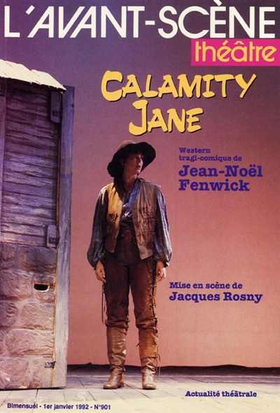 Avant-scène théâtre (L'), n° 901. Calamity Jane