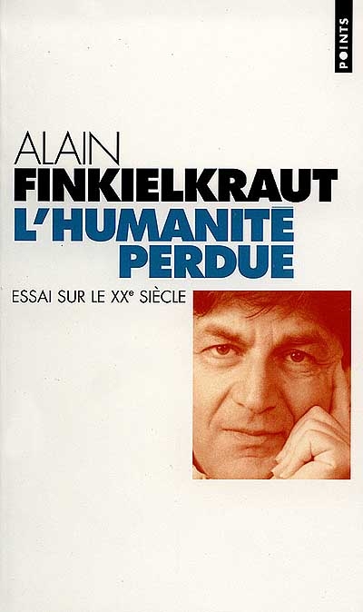 L'humanité perdue : essai sur le XXe siècle