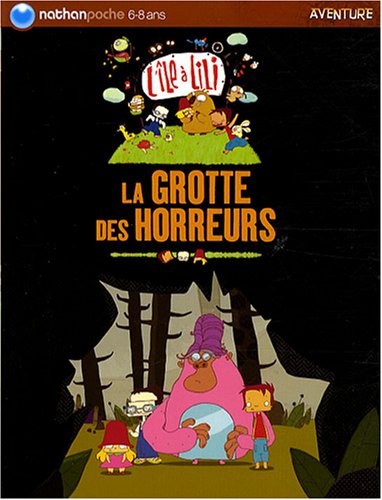 la grotte des horreurs (l'ile a Lili)