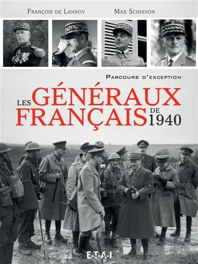 Les généraux français de 1940 : parcours d'exception