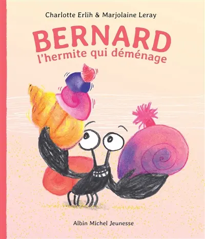 Bernard : l'hermite qui déménage