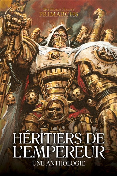 The Horus heresy. Héritiers de l'Empereur : une anthologie