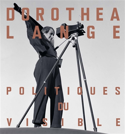 Dorothea Lange : politiques du visible