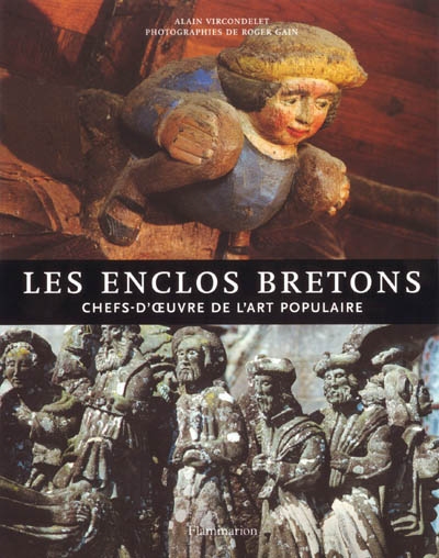Les enclos bretons : chefs-d'oeuvre de l'art populaire