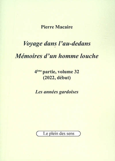 Voyage dans l'au-dedans, mémoires d'un homme louche. Vol. 4-32. 2022 : les années gardoises (début)