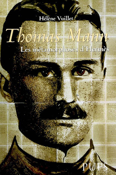 Thomas Mann ou Les métamorphoses d'Hermès