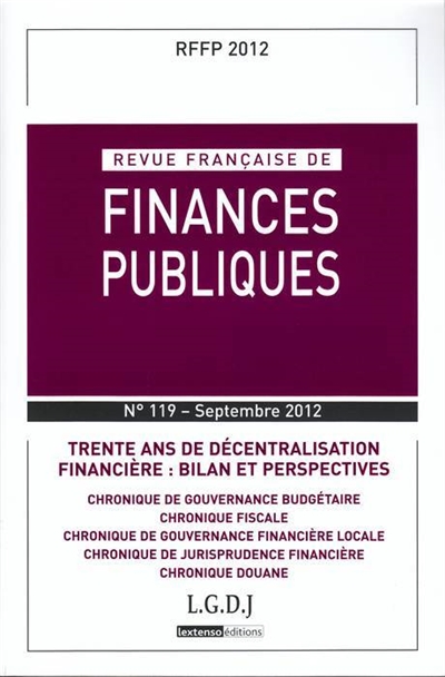 Revue française de finances publiques, n° 119. Trente ans de décentralisation financière : bilan et perspectives
