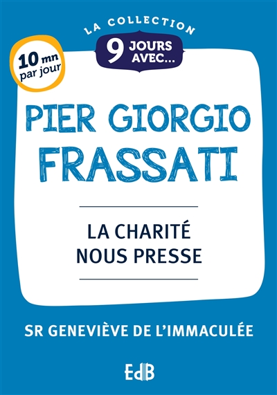 9 jours avec Pier Giorgio Frassati : la charité nous presse : 10 mn par jour