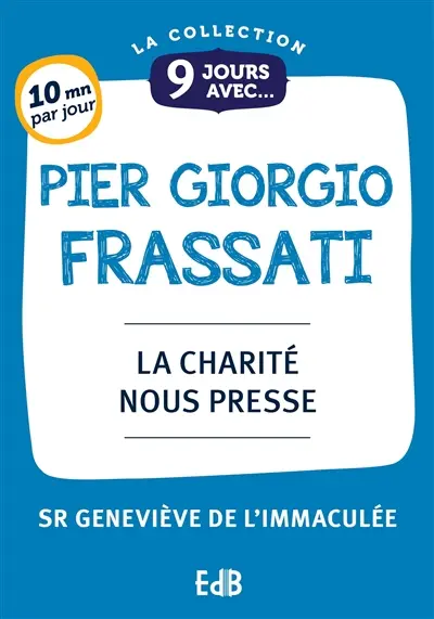 9 jours avec Pier Giorgio Frassati : la charité nous presse