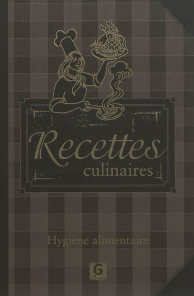 Recettes culinaires, hygiène alimentaire