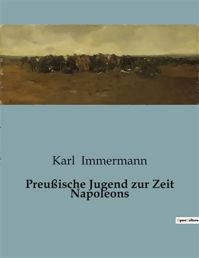 Preußische Jugend zur Zeit Napoleons : Ein junger Preuße zwischen Tradition und Wandel