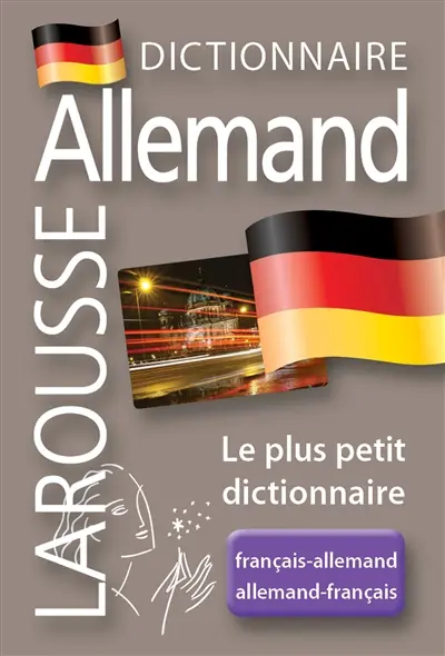 Dictionnaire Larousse français-allemand, allemand-français : le plus petit dictionnaire