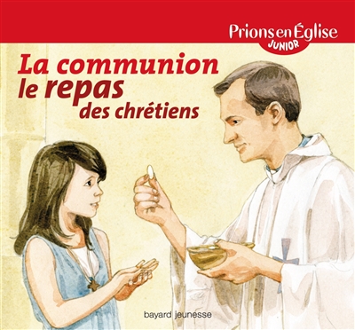 La communion, le repas des chrétiens