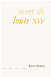 Mort de Louis XIV : suivi d'autres transcriptions