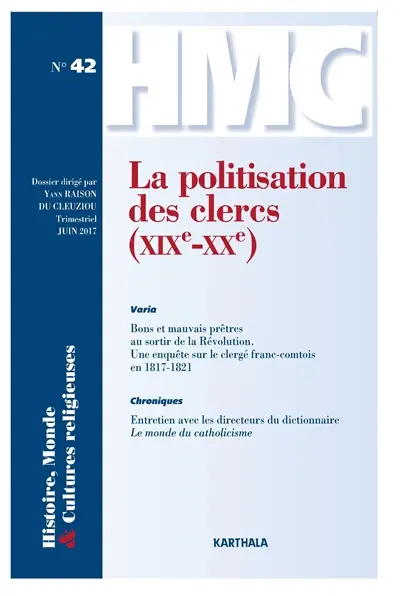 Histoire, monde & cultures religieuses, n° 42. La politisation des clercs : XIXe-XXe