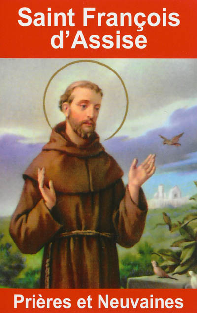 Saint François d'Assise : prières et neuvaines