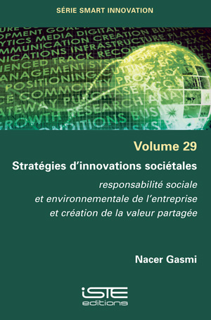Stratégies d'innovations sociétales : responsabilité sociale et environnementale de l'entreprise et création de la valeur partagée