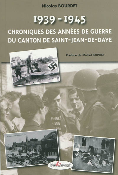 1939-1945 : chroniques des années de guerre du canton de Saint-Jean-de-Daye