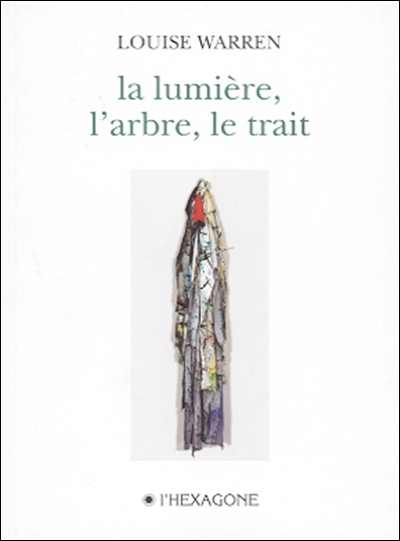 La lumière, l'arbre, le trait