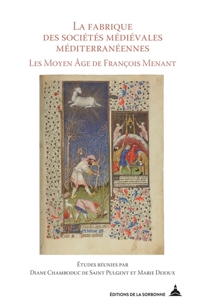 La fabrique des sociétés médiévales méditerranéennes : les Moyen Age de François Menant