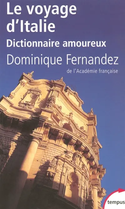 Le voyage d'Italie : dictionnaire amoureux