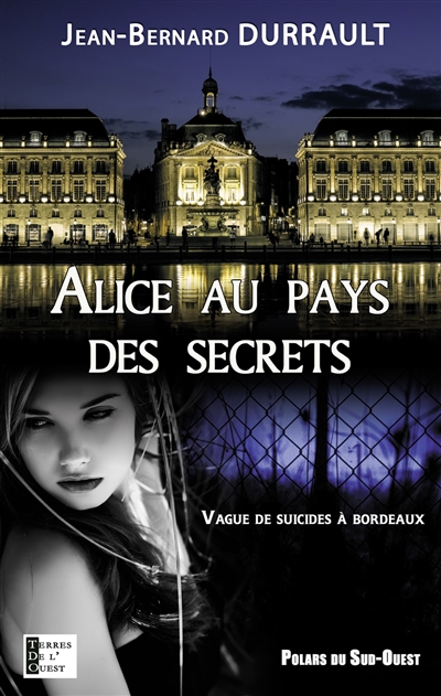 Alice au pays des secrets : vague de suicides à Bordeaux