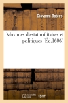 Maximes d'estat militaires et politiques