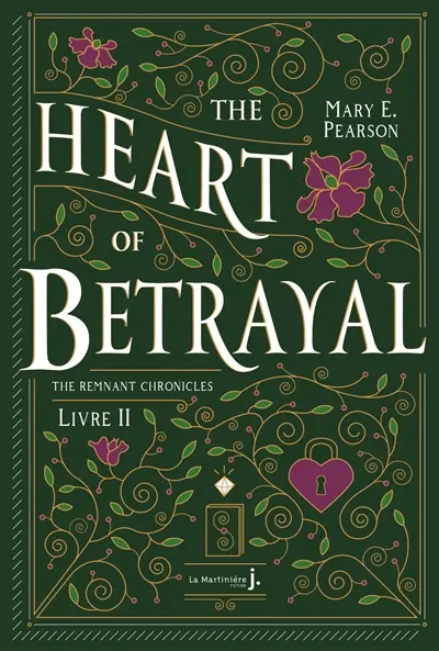The remnant chronicles. Vol. 2. The heart of betrayal