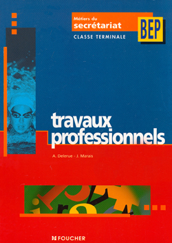 Travaux professionnels : classe terminale BEP métiers du secrétariat