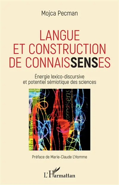 Langue et construction de connaisSENSes : énergie lexico-discursive et potentiel sémiotique des sciences