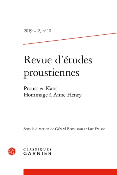 Revue d'études proustiennes, n° 10. Proust et Kant : hommage à Anne Henry