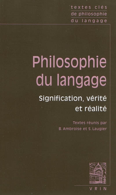 Philosophie du langage. Vol. 1. Signification, vérité, réalité