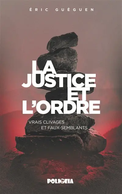 La justice et l'ordre : vrais clivages et faux-semblants
