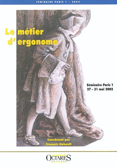 Le métier d'ergonome : séminaire Paris I, 27-31 mai 2002