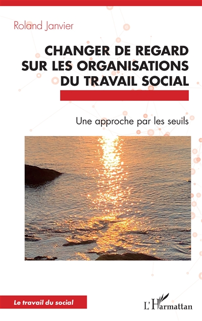 Changer de regard sur les organisations du travail social : une approche par les seuils