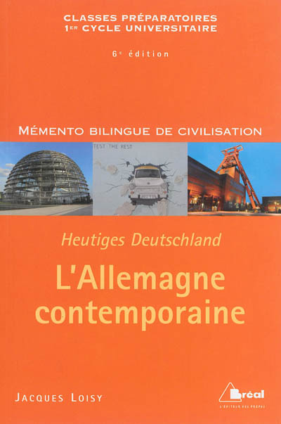 L'Allemagne contemporaine : classes préparatoires, premier cycle universitaire, sciences politiques. Heutiges Deutschland