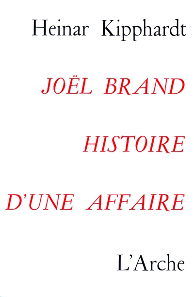 Joel Brand. Histoire d'une affaire