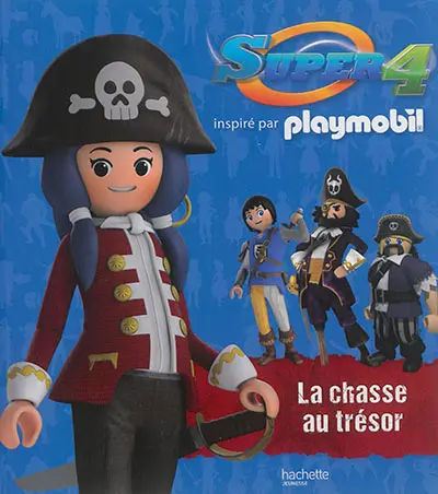 Super 4 : inspiré par Playmobil. La chasse au trésor