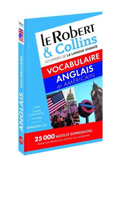 Le Robert & Collins vocabulaire anglais et américain : niveaux B1-C2