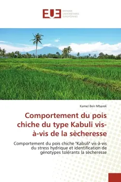 Comportement du pois chiche du type Kabuli vis-à-vis de la sècheresse : Comportement du pois chiche "Kabuli" vis-à-vis du stress hydrique et identification de génotypes tol