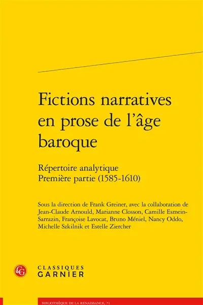 Fictions narratives en prose de l'âge baroque : répertoire analytique. Vol. 1. Première partie (1585-1610)