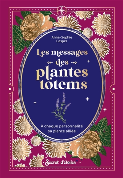 Les messages des plantes totems : à chaque personnalité sa plante alliée