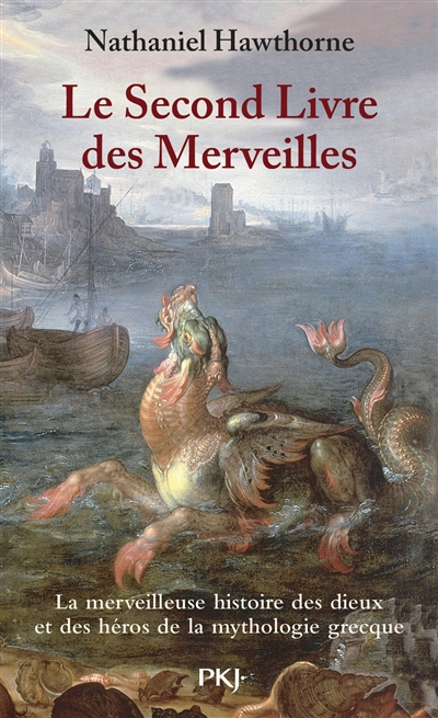 Le second livre des merveilles La merveilleuse histoire des dieux et des héros de la mythologie grec