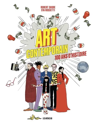 Art contemporain : 100 ans d'histoire