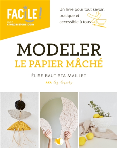 Modeler le papier mâché :...
