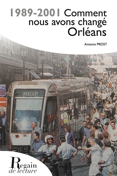 1989-2001 : comment nous avons changé Orléans