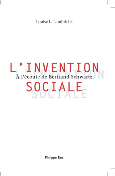 L'invention sociale : à l'écoute de Bertrand Schwartz