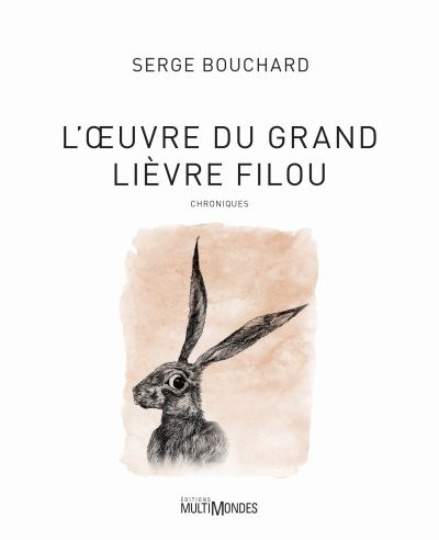 L'oeuvre du Grand Lièvre filou : Choniques