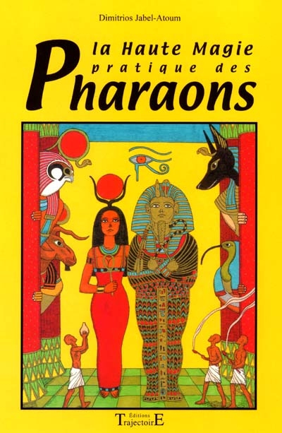 La haute magie pratique des pharaons